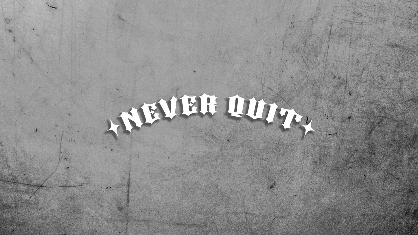 NEVER QUIT NO. 3