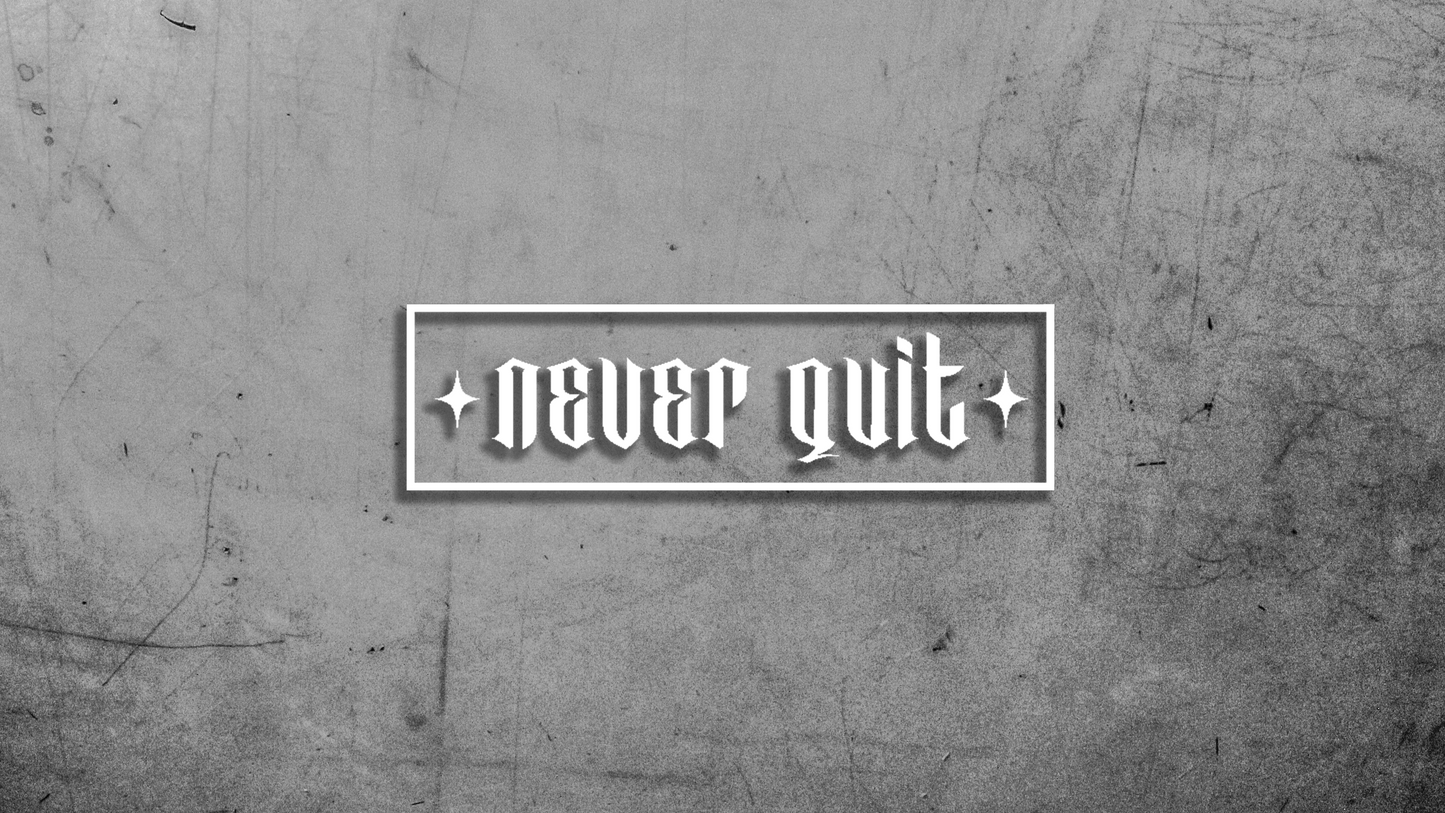 NEVER QUIT NO. 2