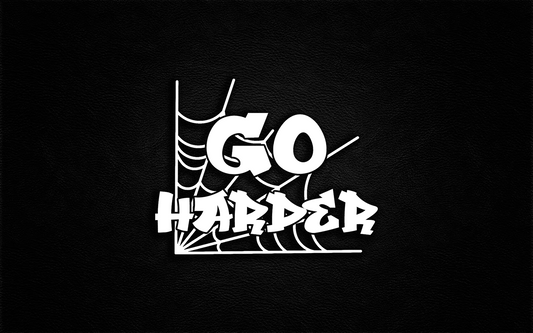GO HARDER