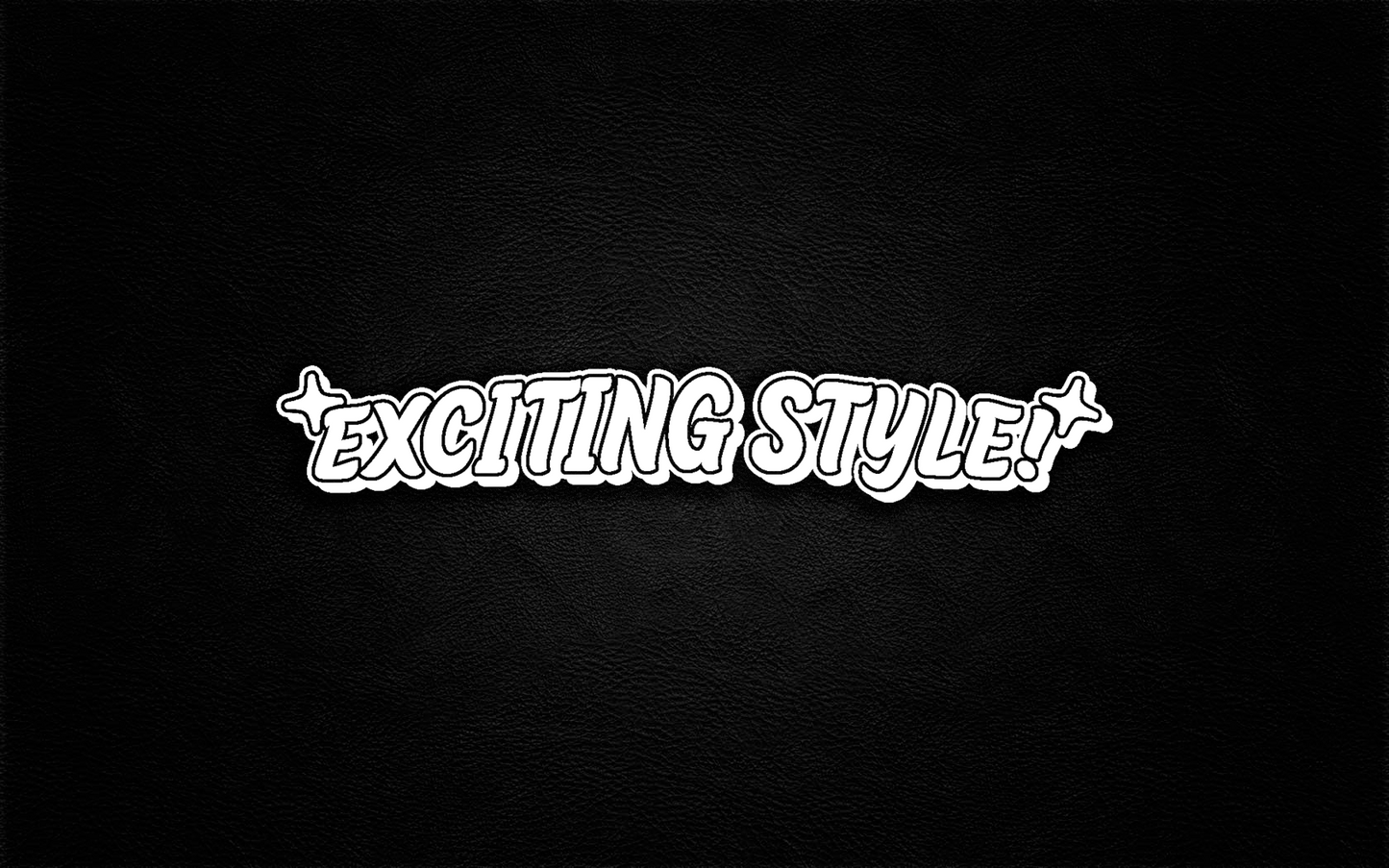 EXCITING STYLE!